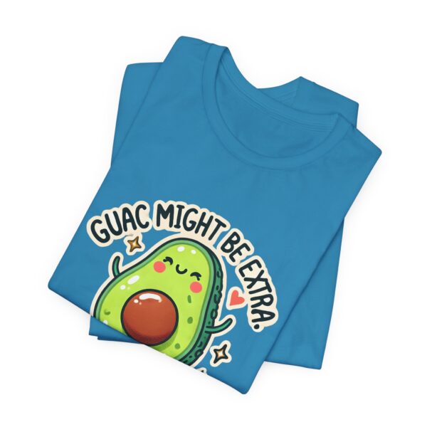 Guac Might Be Extra But So Am I – Funny & Cute Avocado T-Shirt Vibes