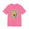 Guac Might Be Extra But So Am I – Funny & Cute Avocado T-Shirt Vibes