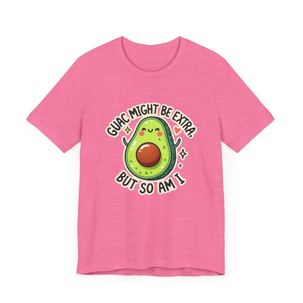 Guac Might Be Extra But So Am I – Funny & Cute Avocado T-Shirt Vibes
