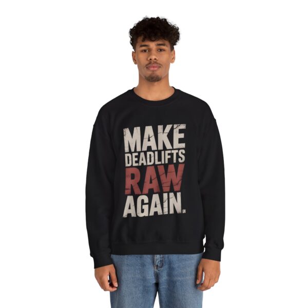 Powerlifting Strongman Sweatshirt – Make Deadlifts Raw Again Gym Motivational