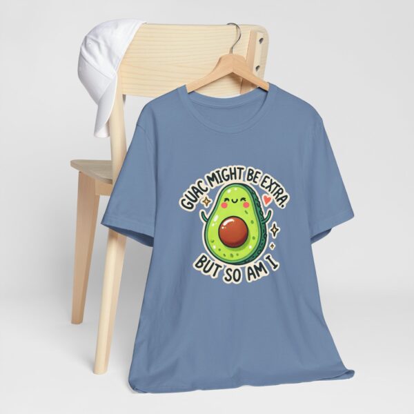 Guac Might Be Extra But So Am I – Funny & Cute Avocado T-Shirt Vibes
