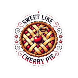 Sweet Like Cherry Pie Stickers - Fun and Whimsical Vinyl Decals for Sweet Lovers