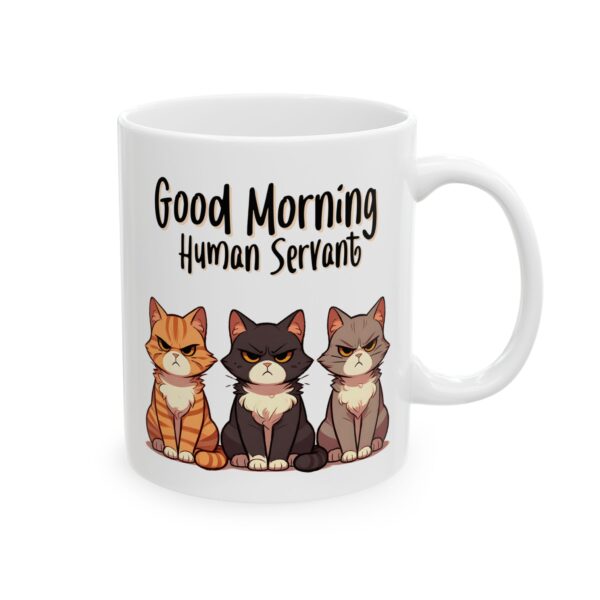Good Morning Human Servant Funny Cat Coffee Mug – Cute Gift for Cat Lovers