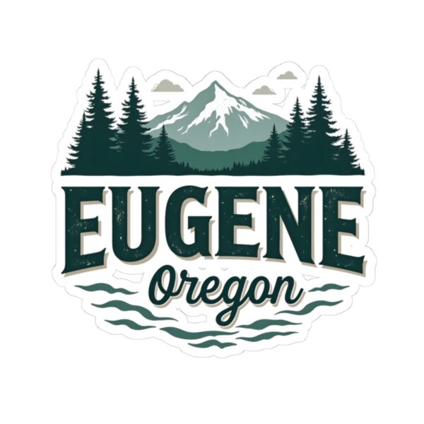 Eugene Oregon: College Town Vibes, Outdoor Adventure Nature Kiss-Cut Stickers