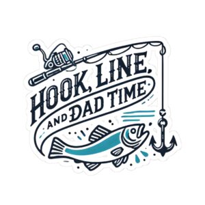 Hook Line Dad Time Stickers - Perfect for Fishing Lovers & Dads
