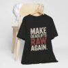 Make Deadlifts Raw Again Shirt – Powerlifting Strongman Weightlifting Tee