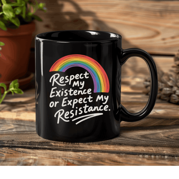 Pride Rainbow LGBTQ+ Mug – Respect My Existence or Expect My Resistance