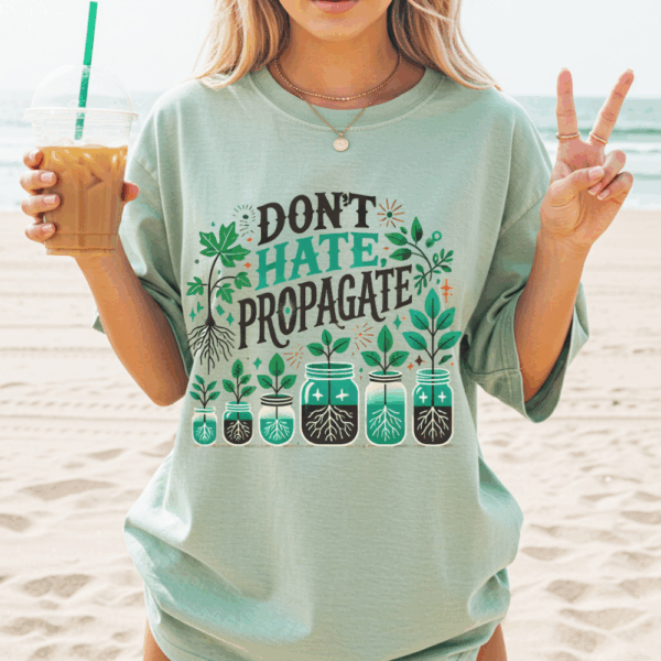 Plant Lover Don't Hate Propagate T-Shirt