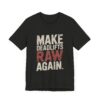 Make Deadlifts Raw Again Shirt – Powerlifting Strongman Weightlifting Tee
