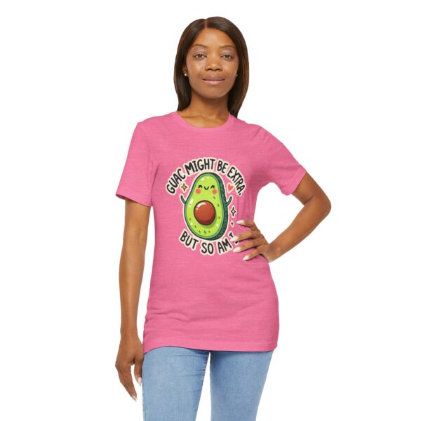 Guac Might Be Extra But So Am I – Funny & Cute Avocado T-Shirt Vibes