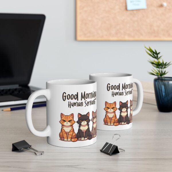 Good Morning Human Servant Funny Cat Coffee Mug – Cute Gift for Cat Lovers