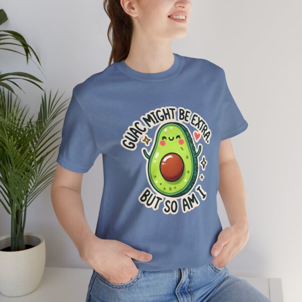 Guac Might Be Extra But So Am I – Funny & Cute Avocado T-Shirt Vibes
