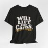 Funny Gym Shirt for Fitness Lovers – Will Lift for Carbs Tee