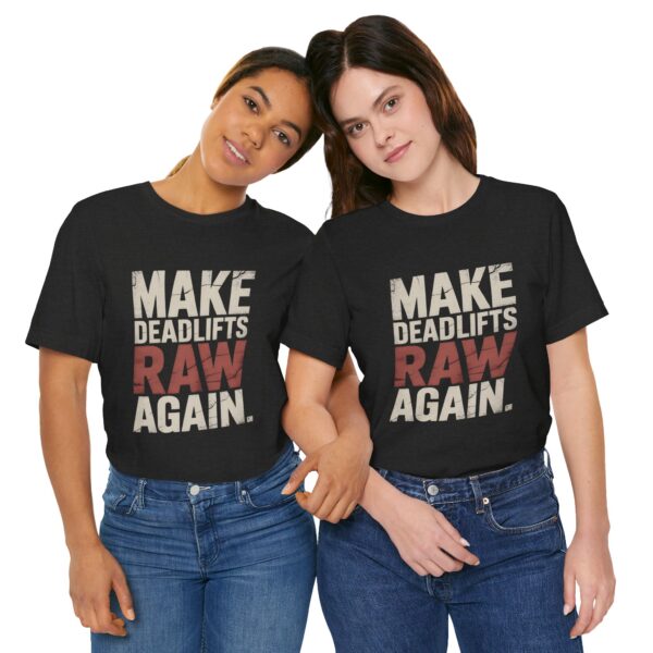 Make Deadlifts Raw Again Shirt – Powerlifting Strongman Weightlifting Tee