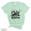 Slow But Ominous Snail: A Creepy Cute T-shirt for Bold Unique Styles