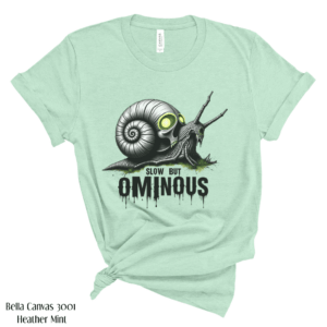 Slow But Ominous Snail: A Creepy Cute T-shirt for Bold Unique Styles